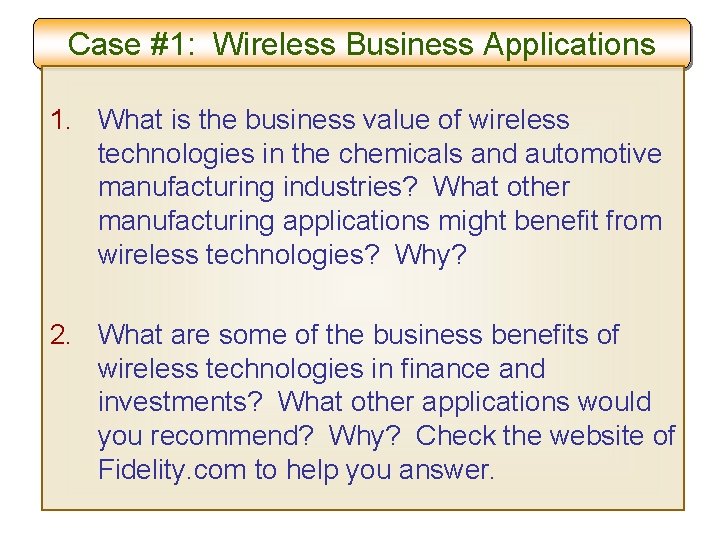 Case #1: Wireless Business Applications 1. What is the business value of wireless technologies