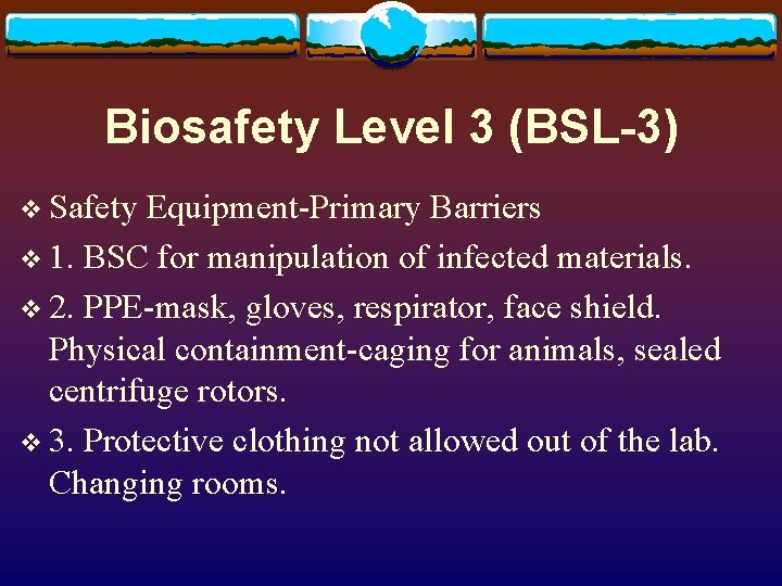 Biosafety Level 3 (BSL-3) v Safety Equipment-Primary Barriers v 1. BSC for manipulation of