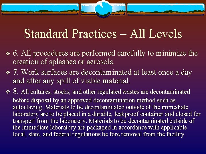 Standard Practices – All Levels 6. All procedures are performed carefully to minimize the