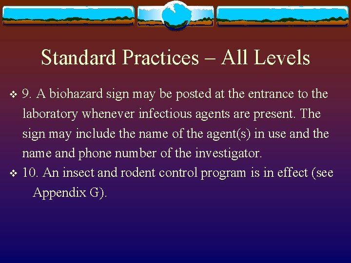 Standard Practices – All Levels 9. A biohazard sign may be posted at the