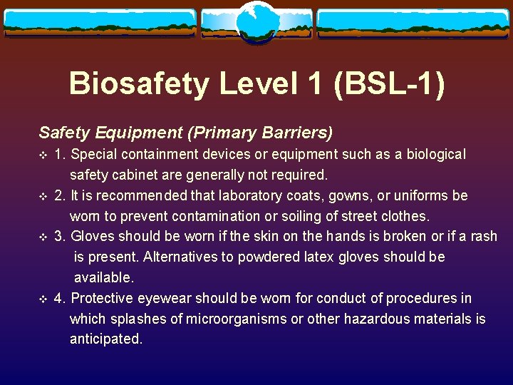 Biosafety Level 1 (BSL-1) Safety Equipment (Primary Barriers) v v 1. Special containment devices
