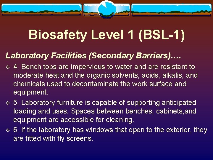 Biosafety Level 1 (BSL-1) Laboratory Facilities (Secondary Barriers)…. v v v 4. Bench tops