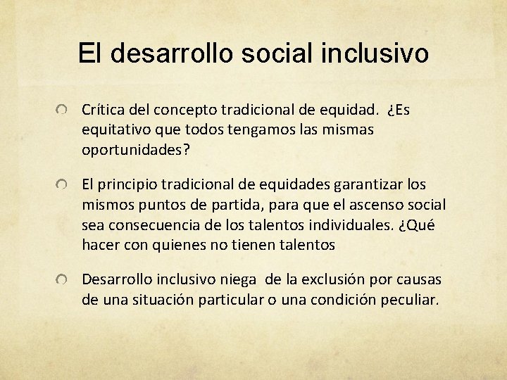 El desarrollo social inclusivo Crítica del concepto tradicional de equidad. ¿Es equitativo que todos