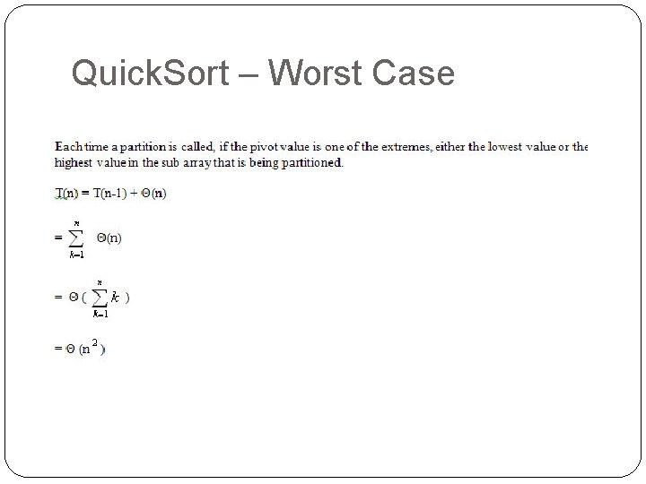 Quick. Sort – Worst Case 