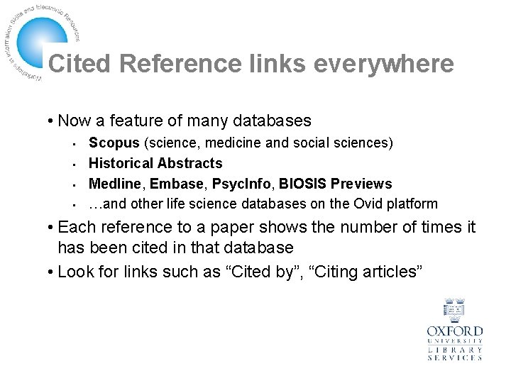 Cited Reference links everywhere • Now a feature of many databases • • Scopus