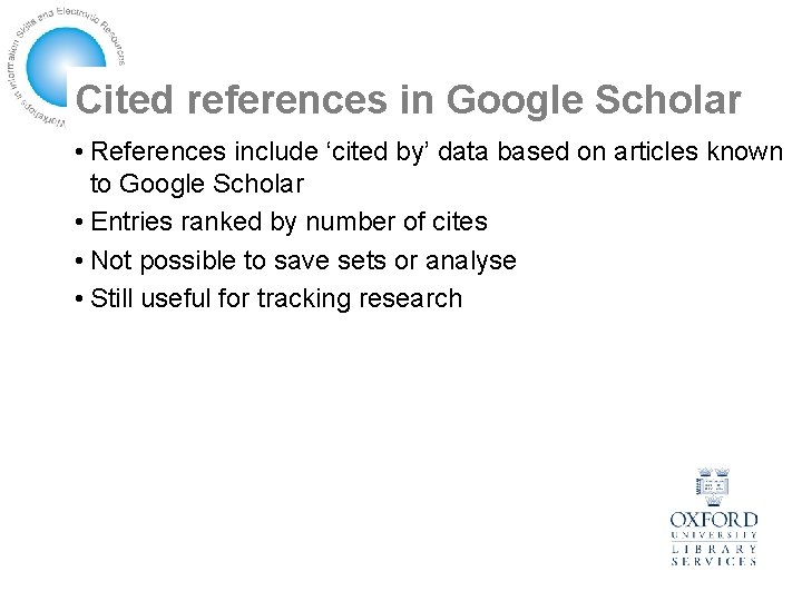Cited references in Google Scholar • References include ‘cited by’ data based on articles