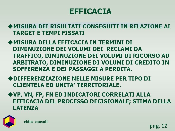 EFFICACIA u. MISURA DEI RISULTATI CONSEGUITI IN RELAZIONE AI TARGET E TEMPI FISSATI u.