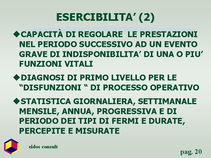 ESERCIBILITA’ (2) u. CAPACITÀ DI REGOLARE LE PRESTAZIONI NEL PERIODO SUCCESSIVO AD UN EVENTO