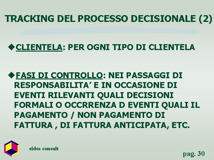 TRACKING DEL PROCESSO DECISIONALE (2) u. CLIENTELA: PER OGNI TIPO DI CLIENTELA u. FASI