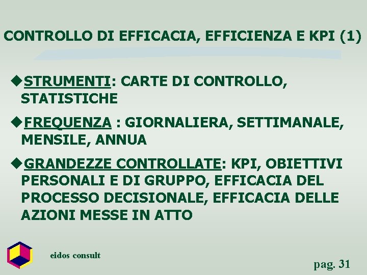 CONTROLLO DI EFFICACIA, EFFICIENZA E KPI (1) u. STRUMENTI: CARTE DI CONTROLLO, STATISTICHE u.