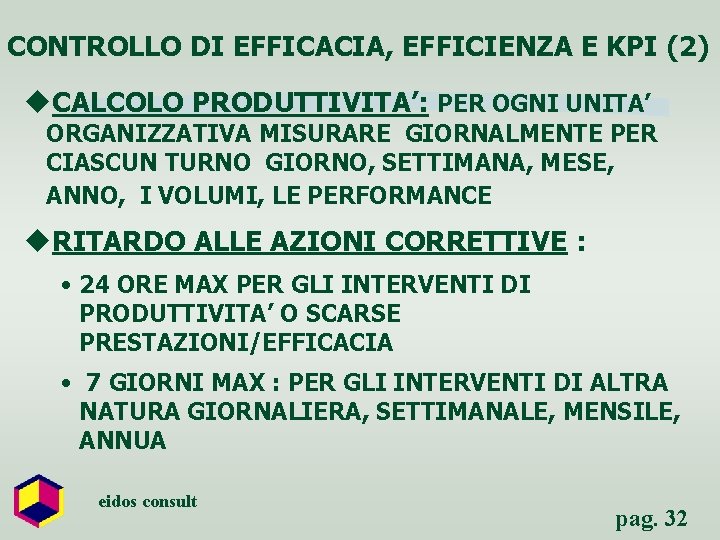 CONTROLLO DI EFFICACIA, EFFICIENZA E KPI (2) u. CALCOLO PRODUTTIVITA’: PER OGNI UNITA’ ORGANIZZATIVA