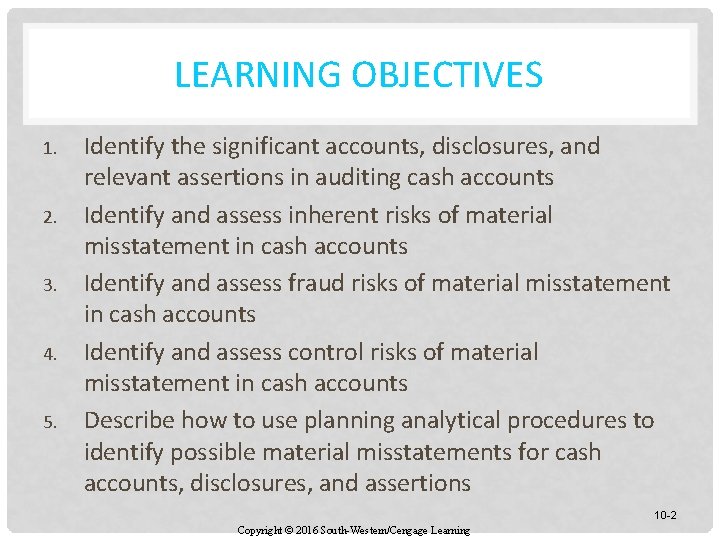 LEARNING OBJECTIVES 1. 2. 3. 4. 5. Identify the significant accounts, disclosures, and relevant