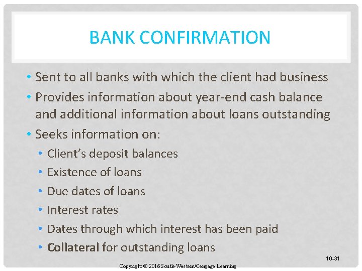 BANK CONFIRMATION • Sent to all banks with which the client had business •