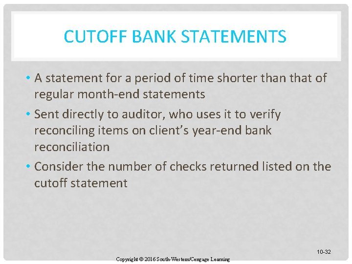 CUTOFF BANK STATEMENTS • A statement for a period of time shorter than that