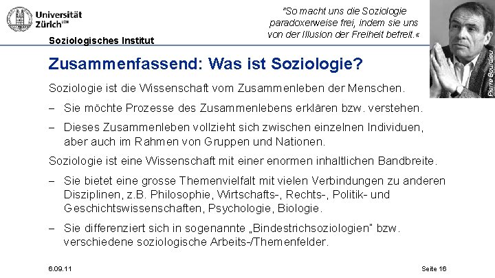 Soziologisches Institut "So macht uns die Soziologie paradoxerweise frei, indem sie uns von der