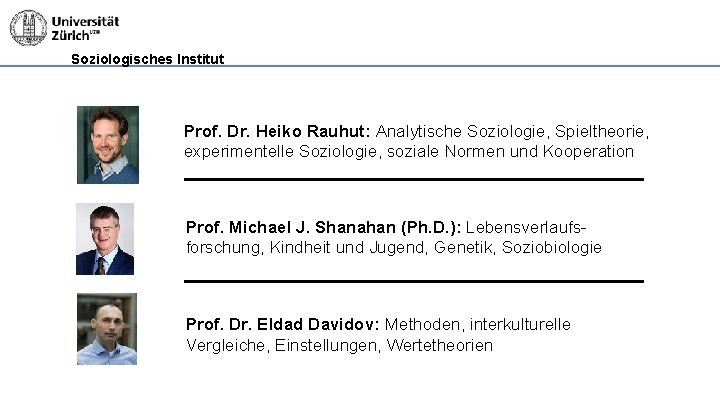 Soziologisches Institut Prof. Dr. Heiko Rauhut: Analytische Soziologie, Spieltheorie, experimentelle Soziologie, soziale Normen und