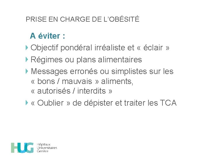 PRISE EN CHARGE DE L’OBÉSITÉ A éviter : Objectif pondéral irréaliste et « éclair