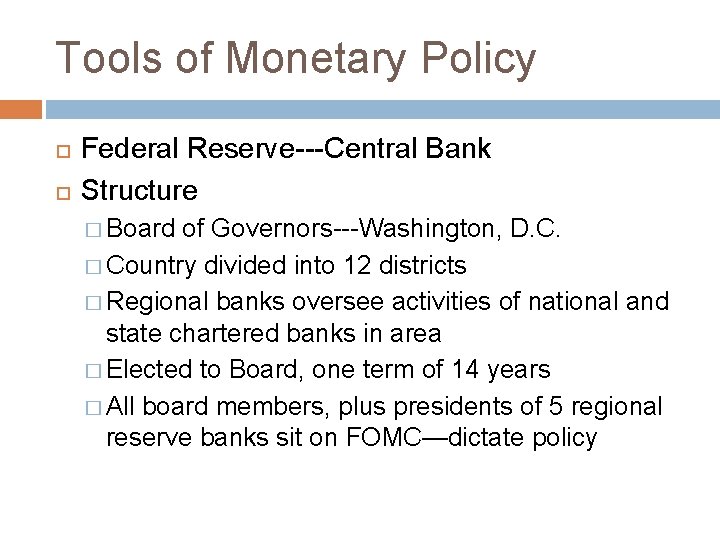 Tools of Monetary Policy Federal Reserve---Central Bank Structure � Board of Governors---Washington, D. C.