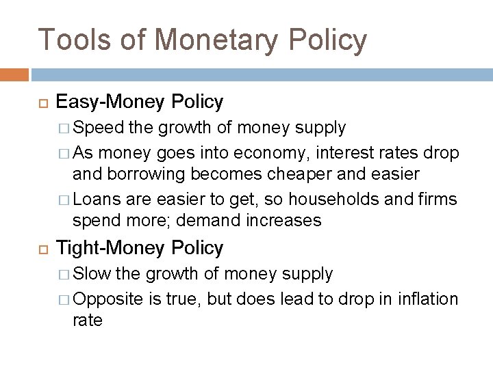 Tools of Monetary Policy Easy-Money Policy � Speed the growth of money supply �