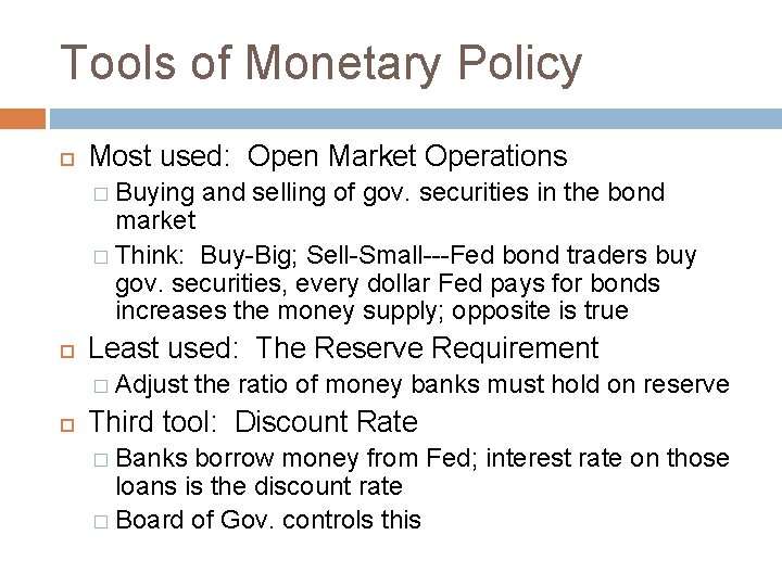 Tools of Monetary Policy Most used: Open Market Operations � Buying and selling of
