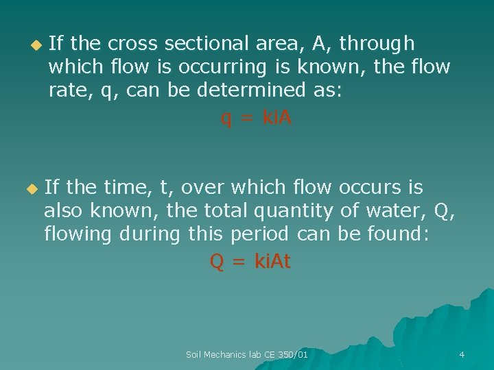 u u If the cross sectional area, A, through which flow is occurring is