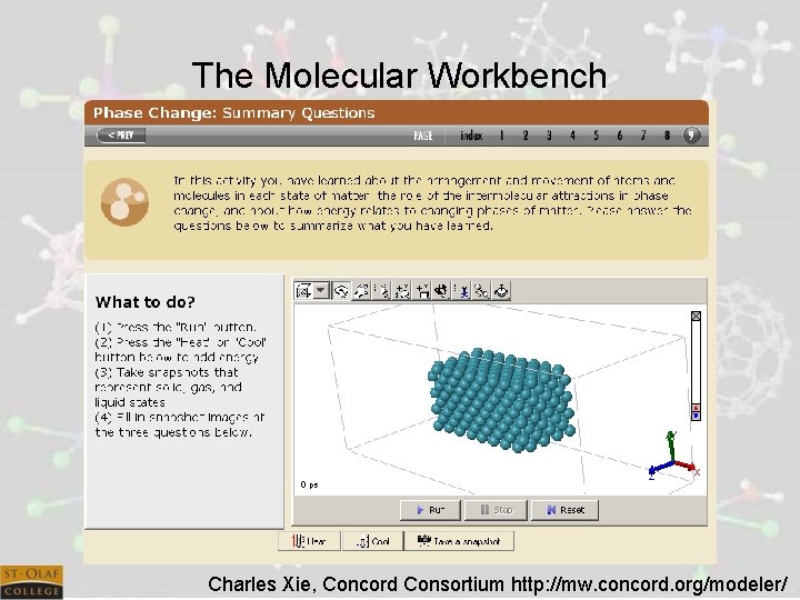 The Molecular Workbench Charles Xie, Concord Consortium http: //mw. concord. org/modeler/ 