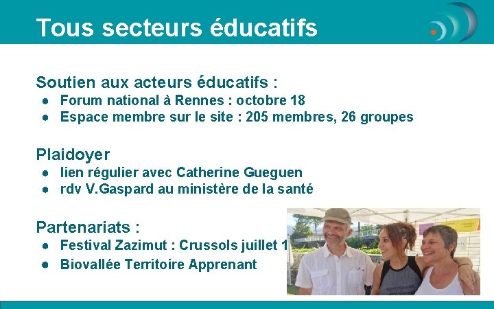 Tous secteurs éducatifs Soutien aux acteurs éducatifs : ● Forum national à Rennes :