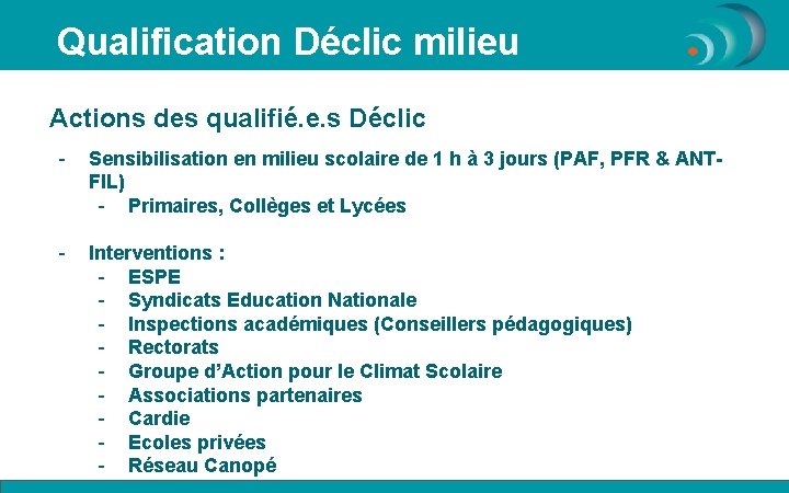 Qualification Déclic milieu scolaire Actions des qualifié. e. s Déclic - Sensibilisation en milieu