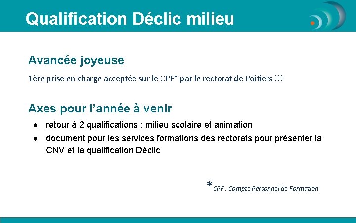 Qualification Déclic milieu scolaire Avancée joyeuse 1ère prise en charge acceptée sur le CPF*