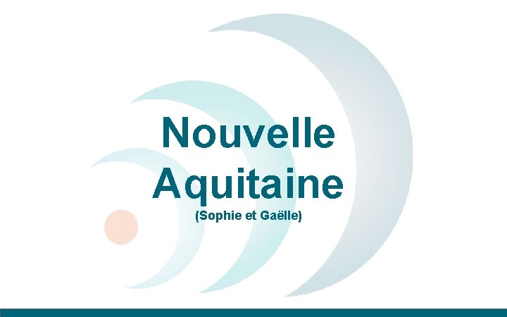 Nouvelle Aquitaine (Sophie et Gaëlle) 