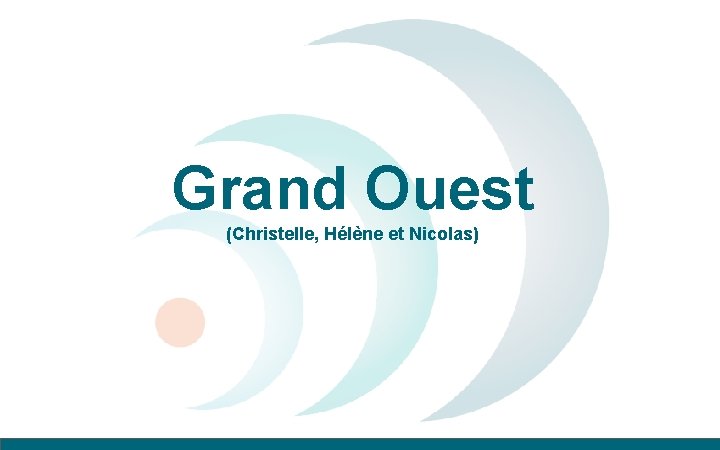 Grand Ouest (Christelle, Hélène et Nicolas) 