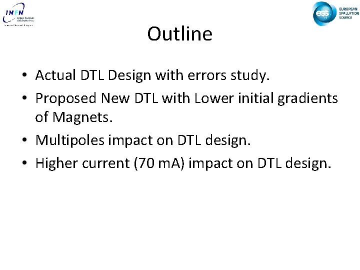 Outline • Actual DTL Design with errors study. • Proposed New DTL with Lower