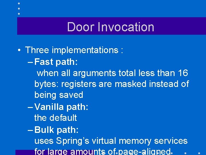 Door Invocation • Three implementations : – Fast path: when all arguments total less