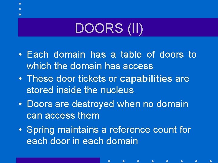 DOORS (II) • Each domain has a table of doors to which the domain