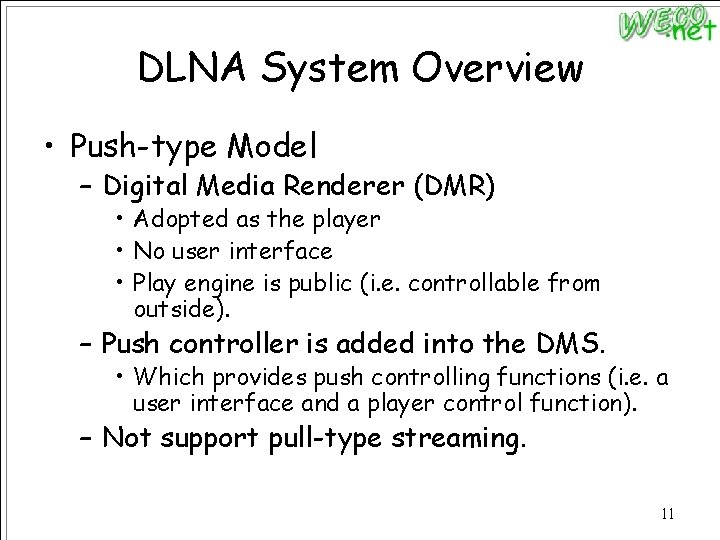 DLNA System Overview • Push-type Model – Digital Media Renderer (DMR) • Adopted as