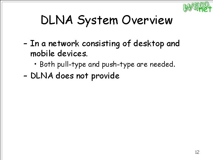 DLNA System Overview – In a network consisting of desktop and mobile devices. •