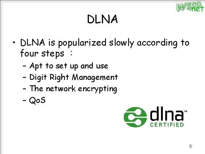 DLNA • DLNA is popularized slowly according to four steps ： – – Apt