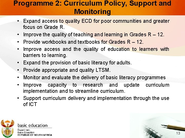Programme 2: Curriculum Policy, Support and Monitoring • Expand access to quality ECD for