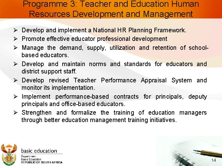 Programme 3: Teacher and Education Human Resources Development and Management Ø Develop and implement