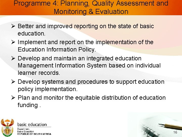 Programme 4: Planning, Quality Assessment and Monitoring & Evaluation Ø Better and improved reporting
