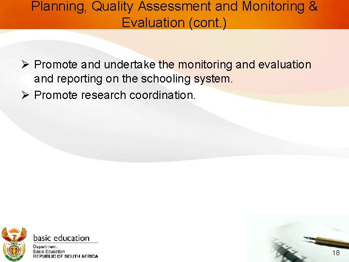 Planning, Quality Assessment and Monitoring & Evaluation (cont. ) Ø Promote and undertake the