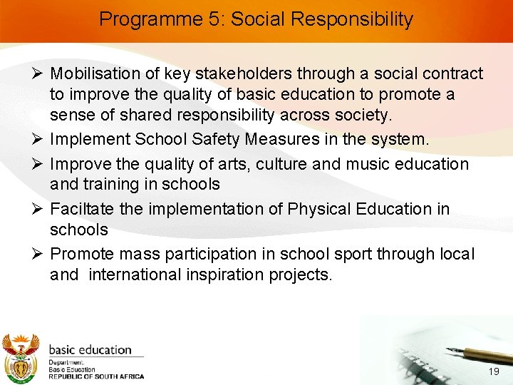 Programme 5: Social Responsibility Ø Mobilisation of key stakeholders through a social contract to