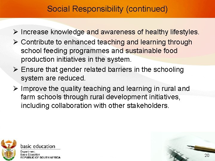 Social Responsibility (continued) Ø Increase knowledge and awareness of healthy lifestyles. Ø Contribute to