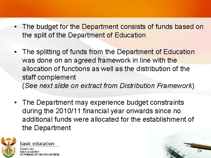  • The budget for the Department consists of funds based on the split