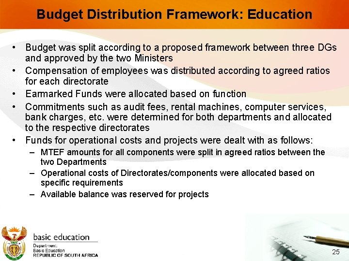 Budget Distribution Framework: Education • Budget was split according to a proposed framework between