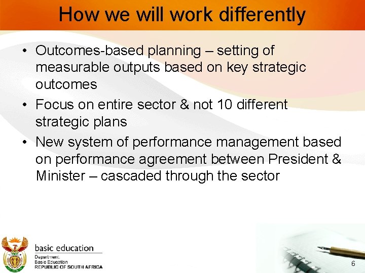 How we will work differently • Outcomes-based planning – setting of measurable outputs based