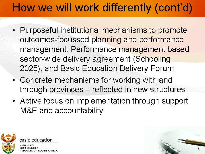 How we will work differently (cont’d) • Purposeful institutional mechanisms to promote outcomes-focussed planning