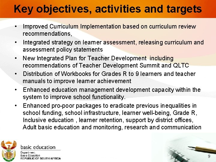 Key objectives, activities and targets • Improved Curriculum Implementation based on curriculum review recommendations,