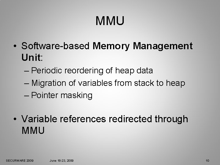 MMU • Software-based Memory Management Unit: – Periodic reordering of heap data – Migration