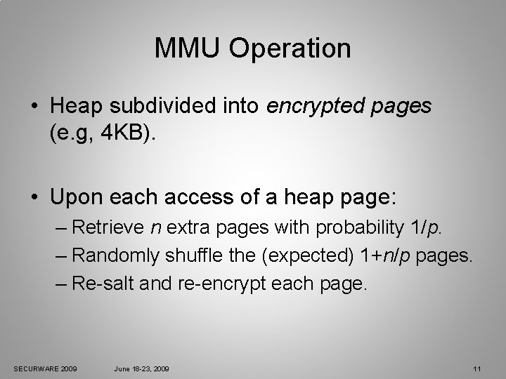 MMU Operation • Heap subdivided into encrypted pages (e. g, 4 KB). • Upon